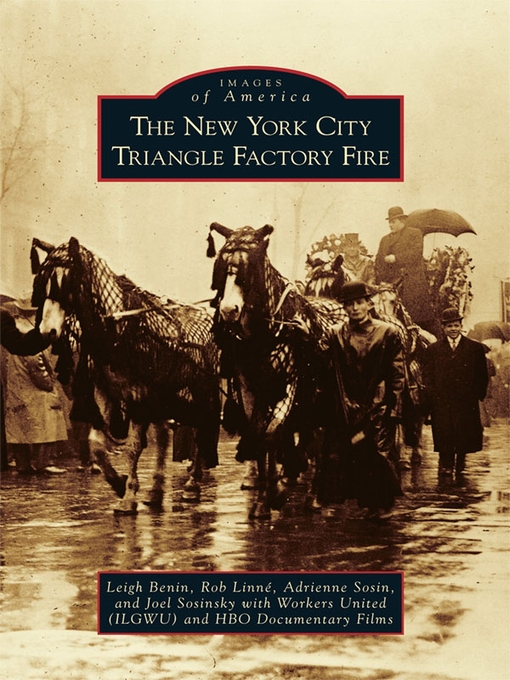 Title details for The New York City Triangle Factory Fire by Leigh Benin - Available